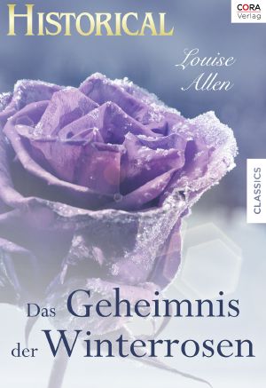 [Historical - Saison 00] • [Historical - Saison 2011.02] • Das Geheimnis der Winterrosen